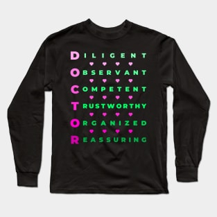 Qualities of a Doctor - Diligent, Observant, Competent, Trustworthy, Organized, Reassuring - Pink and Green Long Sleeve T-Shirt